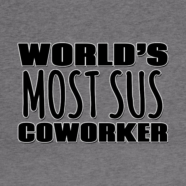 World's Most Sus Coworker by Mookle